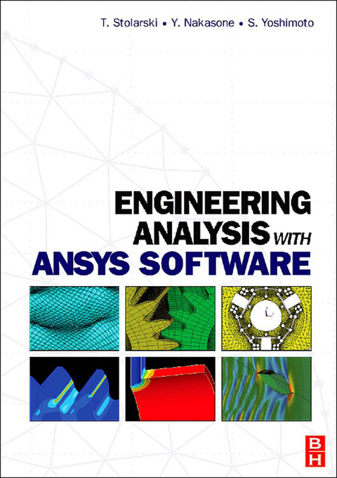 Engineering Analysis with ANSYS Software -  Y. Nakasone,  Tadeusz Stolarski,  S. Yoshimoto