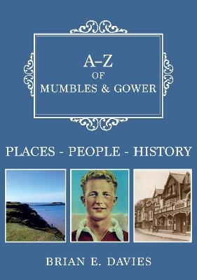 A-Z of Mumbles and Gower - Brian E. Davies