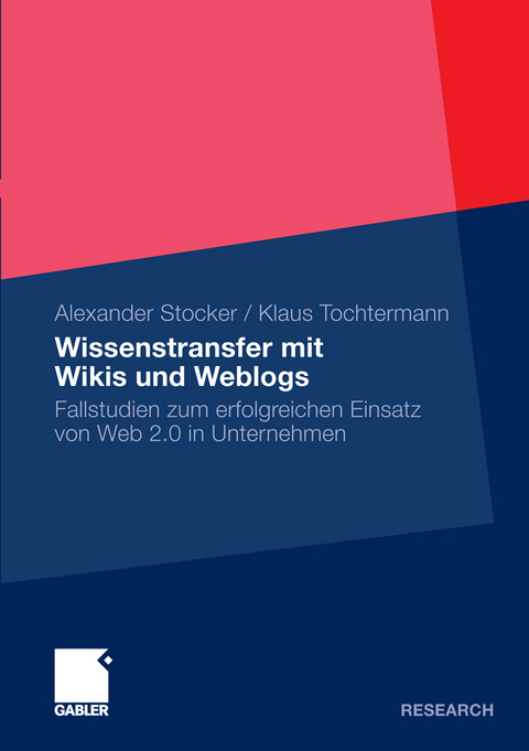 Wissenstransfer mit Wikis und Weblogs - Alexander Stocker, Klaus Tochtermann