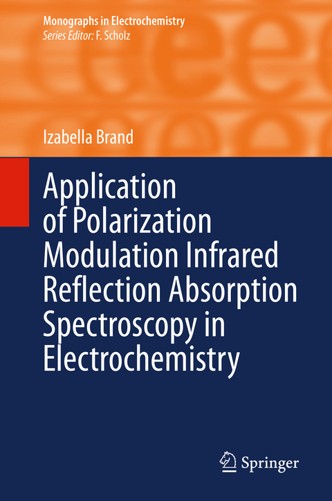 Application of Polarization Modulation Infrared Reflection Absorption Spectroscopy in Electrochemistry - Izabella Brand
