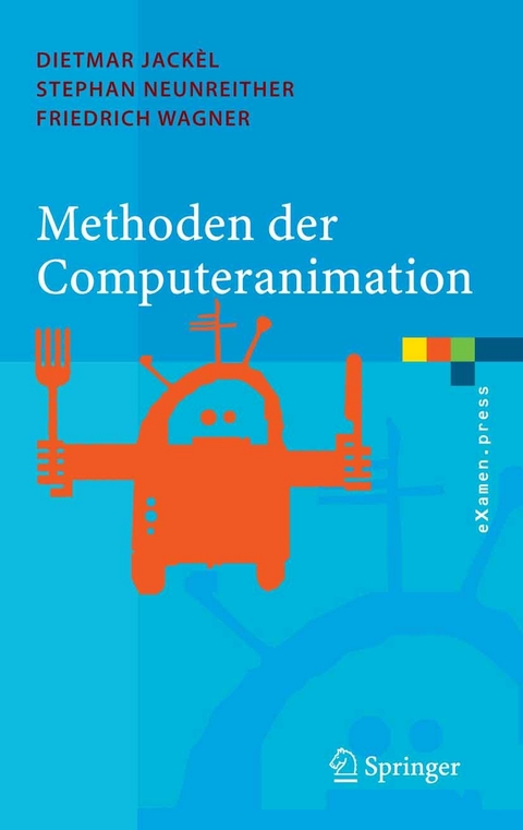 Methoden der Computeranimation -  Dietmar Jackèl,  Stephan Neunreither,  Friedrich Wagner