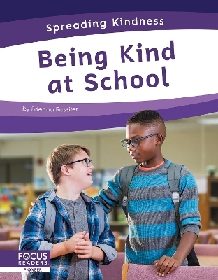 Spreading Kindness: Being Kind at School - Brienna Rossiter