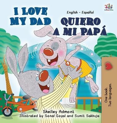 I Love My Dad -Quiero a mi Pap� - Shelley Admont, KidKiddos Books
