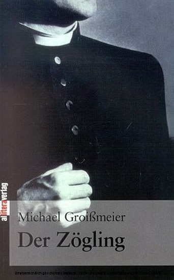 Der Zögling -  Michael Groißmeier