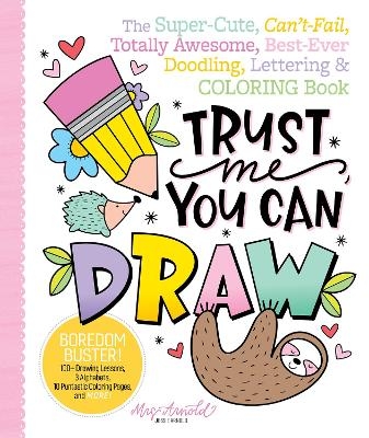 Trust Me, You Can Draw - Jessie Arnold