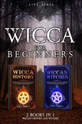Wicca for Beginners - Lisa Spell