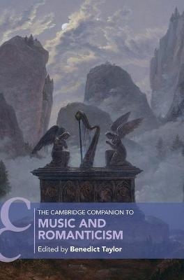 The Cambridge Companion to Music and Romanticism - 