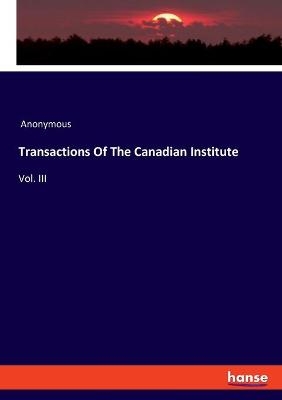 Transactions Of The Canadian Institute -  Anonymous