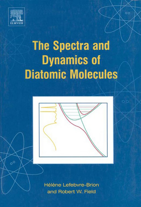 Spectra and Dynamics of Diatomic Molecules -  Robert W. Field,  Helene Lefebvre-Brion