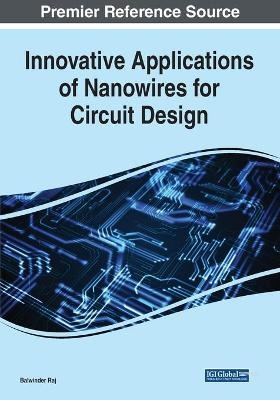 Innovative Applications of Nanowires for Circuit Design - 