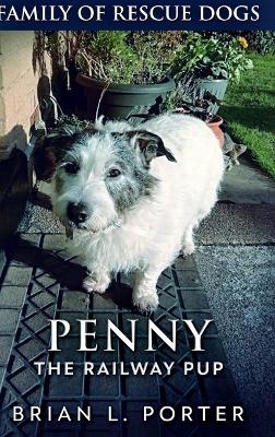 Penny The Railway Pup - Brian L Porter