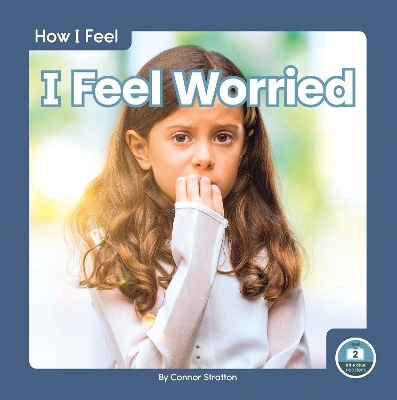 I Feel Worried - Connor Stratton