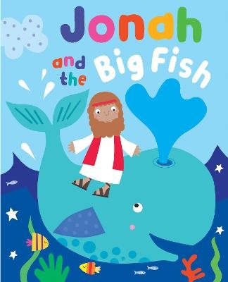 Jonah and the Big Fish with Touch and Feel - Katherine Walker