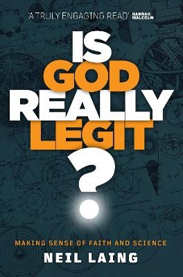 Is God Really Legit? - Neil Laing