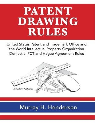 Patent Drawing Rules - Murray H Henderson