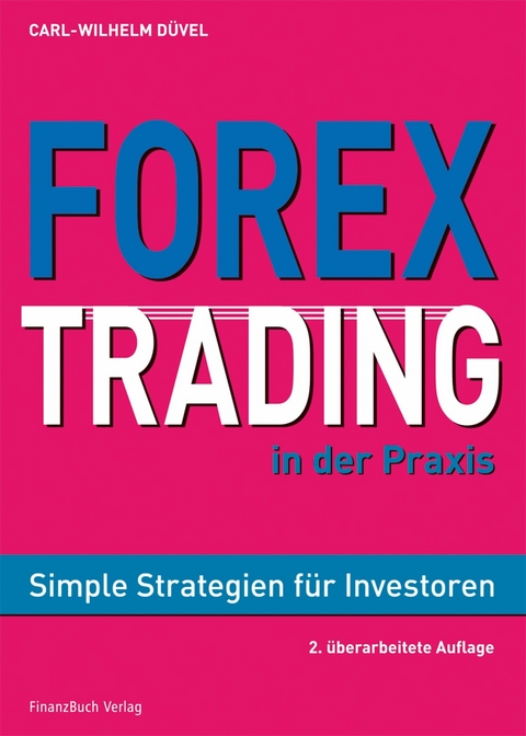 Forex-Trading in der Praxis -  Düvel Carl Wilhelm