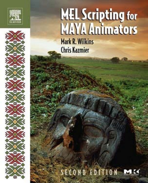 MEL Scripting for Maya Animators -  Chris Kazmier,  Mark R. Wilkins