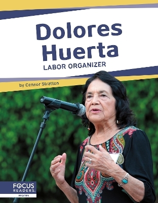 Important Women: Dolores Huerta: Labor Organizer - Meg Gaertner