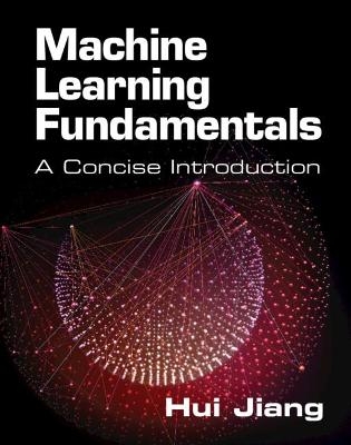 Machine Learning Fundamentals - Hui Jiang