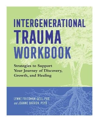 Intergenerational Trauma Workbook - Lynne Friedman-Gell, Joanne Barron