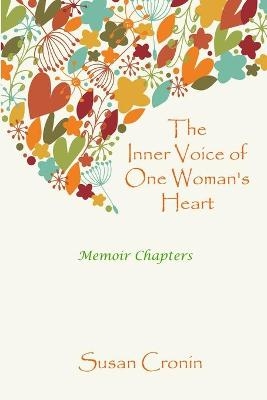 The Inner Voice of One Woman's Heart - Susan Cronin