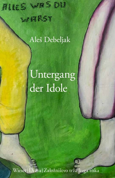 Untergang der Idole - Aleš Debeljak