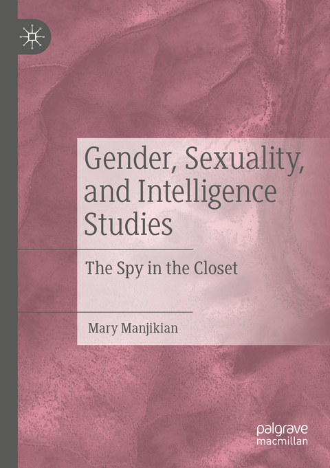Gender, Sexuality, and Intelligence Studies - Mary Manjikian