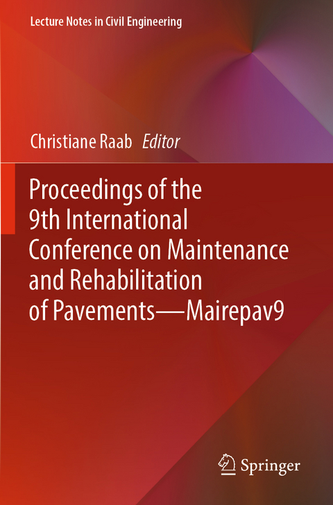 Proceedings of the 9th International Conference on Maintenance and Rehabilitation of Pavements—Mairepav9 - 