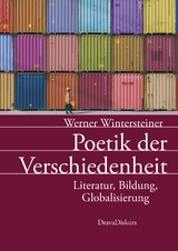 Poetik der Verschiedenheit - Wintersteiner, Werner