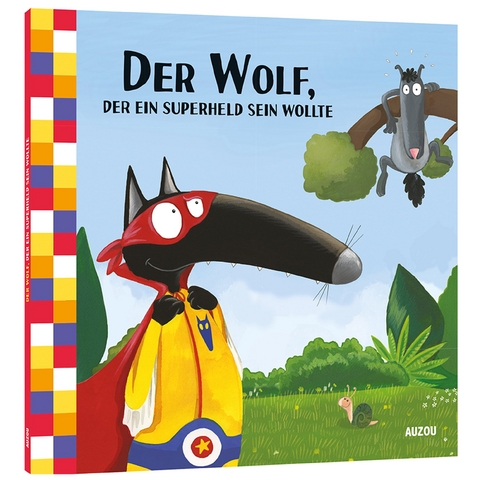 Der Wolf, der ein Superheld sein wollte - Orianne Lallemand, Eléonor Thuillier