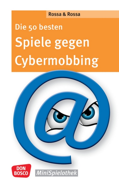 Die 50 besten Spiele gegen Cybermobbing - Robert Rossa, Julia Rossa