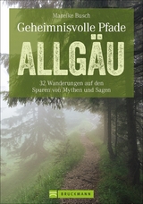 Geheimnisvolle Pfade Allgäu - Mareike Busch