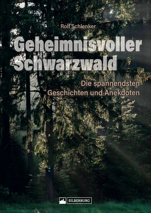 Geheimnisvoller Schwarzwald - Rolf Schlenker