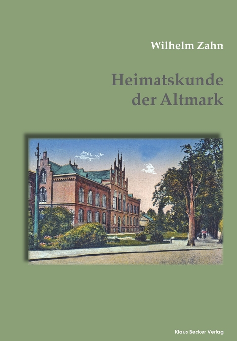 Heimatskunde der Altmark - Wilhelm Zahn