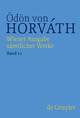 Ödön von Horváth: Wiener Ausgabe sämtlicher Werke / Dramenfragmente und Werkprojekte Drama - 