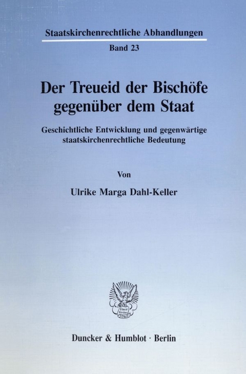 Der Treueid der Bischöfe gegenüber dem Staat. - Ulrike Marga Dahl-Keller