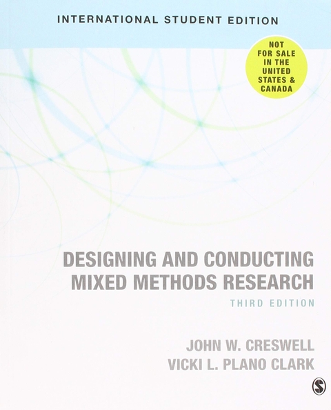 Designing and Conducting Mixed Methods Research - John W. Creswell, Vicki L. Plano Clark