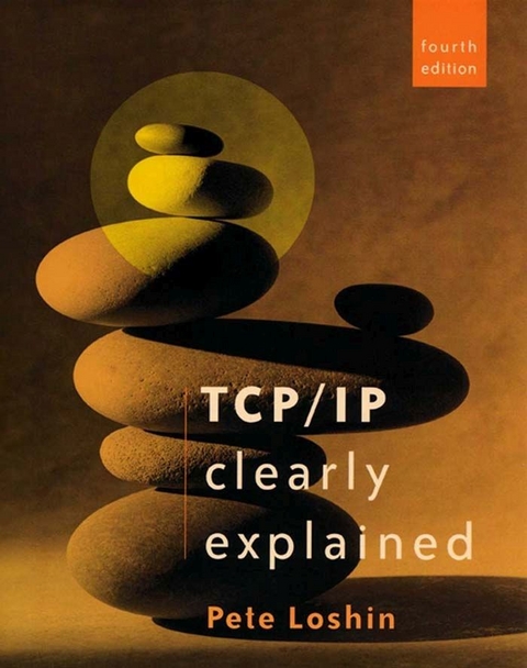 TCP/IP Clearly Explained -  Peter Loshin