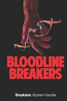 Bloodline Breakers - Shaaisia Warren-Neville