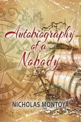 Autobiography of a Nobody - Nicholas Montoya