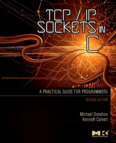 TCP/IP Sockets in C -  Kenneth L. Calvert,  Michael J. Donahoo