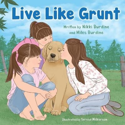 Live Like Grunt - Nikki Burdine, Miles Burdine
