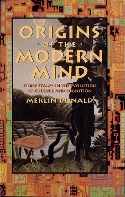 Origins of the Modern Mind - Merlin Donald