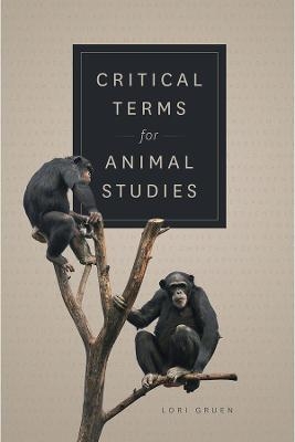 Critical Terms for Animal Studies - 