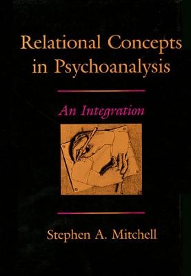 Relational Concepts in Psychoanalysis - Stephen A. Mitchell