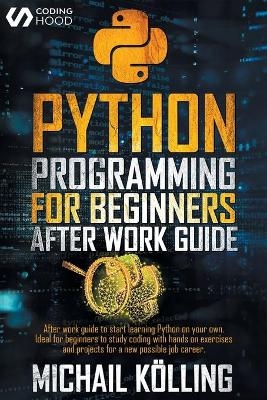 Python programming for beginners - Michail Kölling, Coding Hood