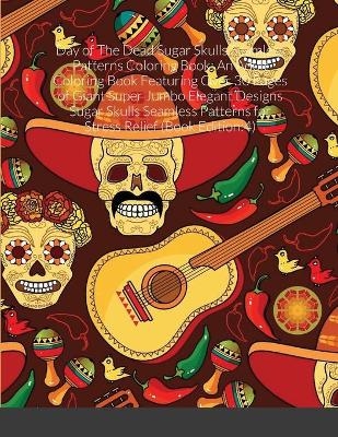 Day of The Dead Sugar Skulls Seamless Patterns Coloring Book - Beatrice Harrison