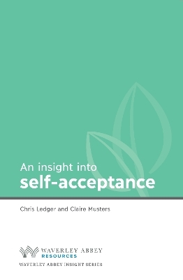 Insight into Self-Acceptance - Chris Ledger, Claire Musters