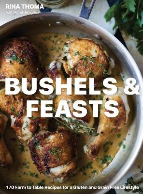Bushels & Feasts - Rina Thoma, Sarah Fragoso