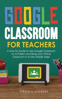 Google Classroom for Teachers - V C Andrews